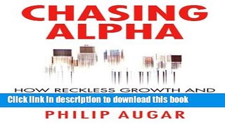 Read Chasing Alpha: How Reckless Growth and Unchecked Ambition Ruined the City s Golden Decade