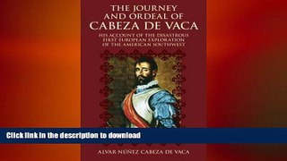 FAVORIT BOOK The Journey and Ordeal of Cabeza de Vaca: His Account of the Disastrous First