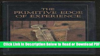 [Get] The Primitive Edge of Experience Popular New