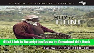 [Best] The Boy Is Gone: Conversations with a Mau Mau General (Ohio Africa in World History) Online