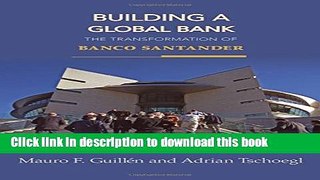Read Building a Global Bank: The Transformation of Banco Santander  Ebook Free