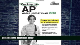 Big Deals  Cracking the AP World History Exam, 2013 Edition (College Test Preparation)  Free Full