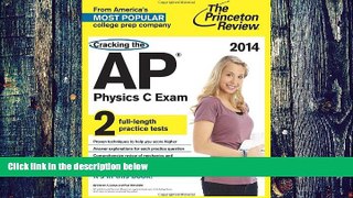 Big Deals  Cracking the AP Physics C Exam, 2014 Edition (College Test Preparation)  Free Full Read