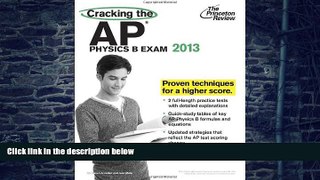 Big Deals  Cracking the AP Physics B Exam, 2013 Edition (College Test Preparation)  Free Full Read