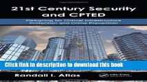 Read 21st Century Security and CPTED: Designing for Critical Infrastructure Protection and Crime