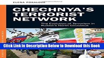 [PDF] Chechnya s Terrorist Network: The Evolution of Terrorism in Russia s North Caucasus (Praeger