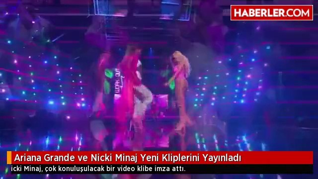 Ariana Grande ve Nicki Minaj Yeni Kliplerini Yayınladı
