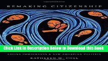 [Best] Remaking Citizenship: Latina Immigrants and New American Politics Online Ebook