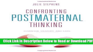 [Get] Confronting Postmaternal Thinking: Feminism, Memory, and Care Free Online