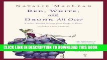 [PDF] Red, White, and Drunk All Over: A Wine Soaked Journey From Grape to Glass Full Online