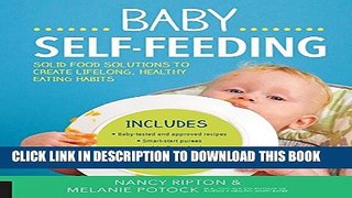 [PDF] Baby Self-Feeding: Solid Food Solutions to Create Lifelong, Healthy Eating Habits Full