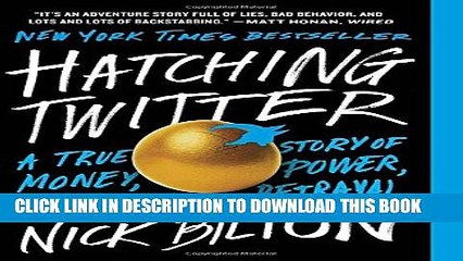 [PDF] Hatching Twitter: A True Story of Money, Power, Friendship, and Betrayal Full Online