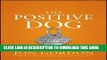 [PDF] The Positive Dog: A Story About the Power of Positivity Full Colection