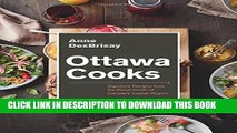 [PDF] Ottawa Cooks: Signature Recipes from the Finest Chefs of Canada s Capital Region Popular