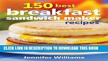 [PDF] 150 Best Breakfast Sandwich Maker Recipes Popular Online[PDF] 150 Best Breakfast Sandwich