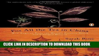 [PDF] For All the Tea in China: How England Stole the World s Favorite Drink and Changed History