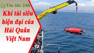 Tin Tức 24h - Khí tài hiện đại của Hải Quân Việt Nam