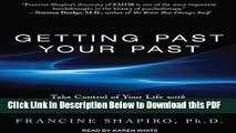 [Read] Getting Past Your Past: Take Control of Your Life With Self-Help Techniques from EMDR