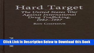 [Best] Hard Target: The United States War Against International Drug Trafficking, 1982-1997 Free