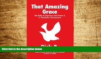 READ FREE FULL  That Amazing Grace: The Role of Clarence and Grace S. in Alcoholics Anonymous