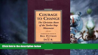 Big Deals  Courage To Change: The Christian Roots of the Twelve-Step Movement  Free Full Read Most