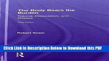 [Read] The Body Bears the Burden: Trauma, Dissociation, and Disease Free Books