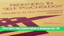 [Read] Progress in Self Psychology, V. 3: Frontiers in Self Psychology Popular Online