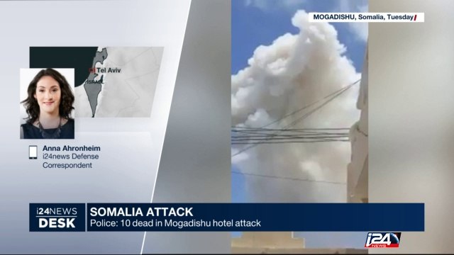 Somalia attack : 10 dead in Mogadishu hotel attack