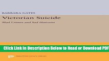 [Get] Victorian Suicide: Mad Crimes and Sad Histories (Princeton Legacy Library) Popular Online