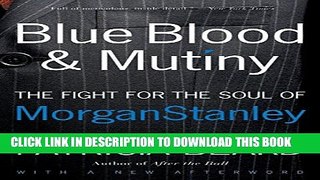 [PDF] Blue Blood and Mutiny: The Fight for the Soul of Morgan Stanley Full Online