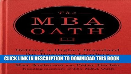 [PDF] The MBA Oath: Setting a Higher Standard for Business Leaders Popular Colection