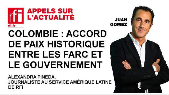 Colombie : accord de paix historique entre les FARC et le gouvernement