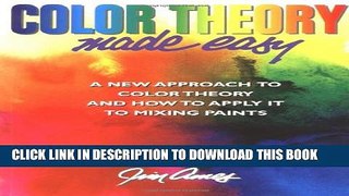 [PDF] Color Theory Made Easy: A New Approach to Color Theory and How to Apply it to Mixing Paints