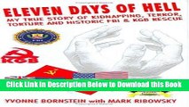 [Download] Eleven Days of Hell: A Terrifying True Story of Kidnap, Torture and Dramatic Rescue by