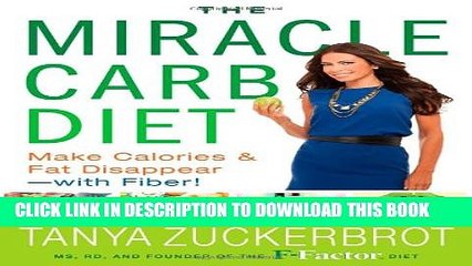 [PDF] The Miracle Carb Diet: Make Calories and Fat Disappear--with Fiber! Full Online