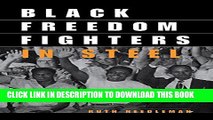 [PDF] Black Freedom Fighters in Steel: The Struggle for Democratic Unionism (ILR Press Books)