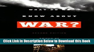 [Download] What Do We Know about War? Free Books
