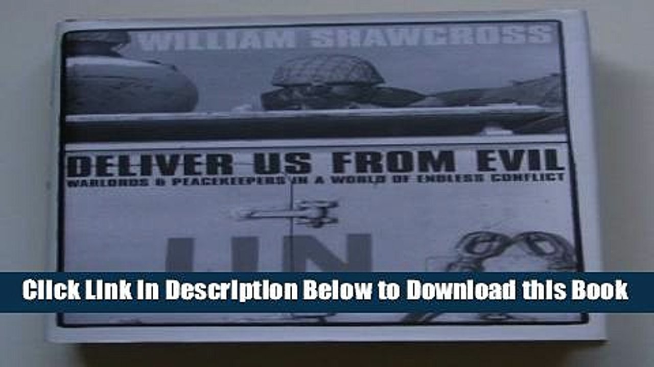 [Reads] Deliver Us from Evil: Peacekeepers, Warlords and a World of Endless Conflict Online Ebook