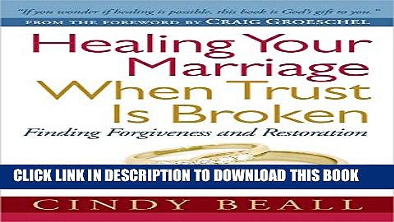 [PDF] Healing Your Marriage When Trust Is Broken: Finding Forgiveness and Restoration Popular