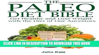 [PDF] The Paleo Diet Bible: Get Healthy and Lose Weight With the Diet of Our Ancestors Popular