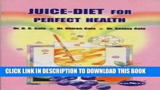 [Download] Juice-Diet for Perfect Health Hardcover Collection