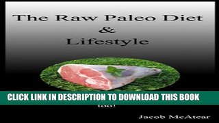 [PDF] The Raw Paleo Diet   Lifestyle: Why I Eat My Meat Raw And Why You Should Too! Full Colection