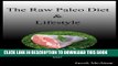 [PDF] The Raw Paleo Diet   Lifestyle: Why I Eat My Meat Raw And Why You Should Too! Full Colection