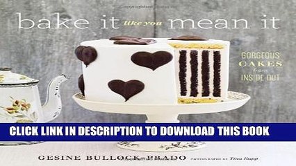 [PDF] Bake It Like You Mean It: Gorgeous Cakes from Inside Out Popular Collection