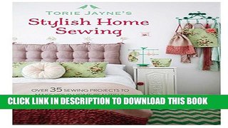 [PDF] Torie Jayne s Stylish Home Sewing: Over 35 sewing projects to make your home beautiful
