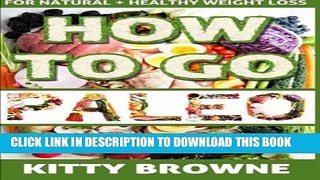 [PDF] How to Go PALEO: Natural and Healthy Weight Loss Full Online