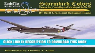 [Read PDF] Stormbird Colors: Construction, Camouflage and Markings of the Me 262 (Eagle files)