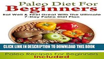 [PDF] PALEO DIET: Paleo Diet For Beginners (Eat Well and Feel Great With The Ultimate 7-Day Paleo
