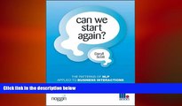 FREE DOWNLOAD  Can We Start Again?: The Patterns   Techniques of Neuro-Linguistic Programming