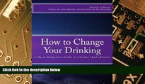 Big Deals  How to Change Your Drinking: a Harm Reduction Guide to Alcohol (2nd edition)  Best